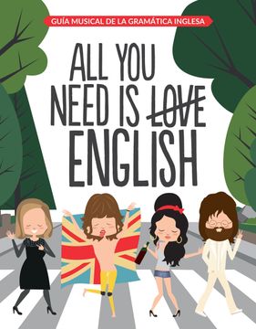 portada All you Need is English: Guía Musical de la Gramática Inglesa (Autoayuda y Superación)