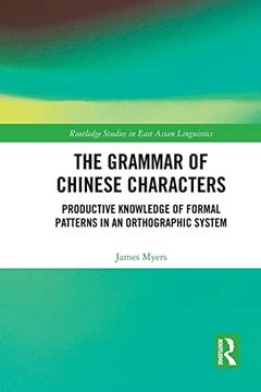 portada The Grammar of Chinese Characters (Routledge Studies in East Asian Linguistics) 