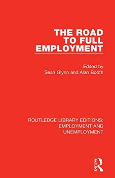 portada The Road to Full Employment (Routledge Library Editions: Employment and Unemployment) (en Inglés)