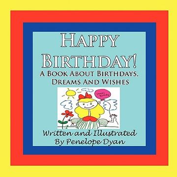 portada happy birthday! a book about birthdays, dreams and wishes (en Inglés)