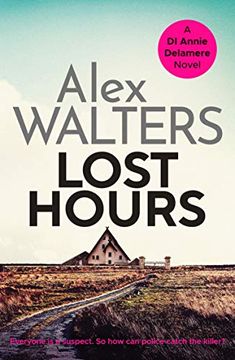 portada Lost Hours: A Totally Gripping and Unputdownable Crime Thriller: 2 (Detective Annie Delamere) (en Inglés)