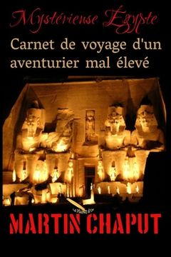 portada Carnet de voyage d'un aventurier mal élevé: Mystérieuse Égypte (in French)