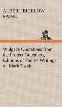 portada widger's quotations from the project gutenberg editions of paine's writings on mark twain (en Inglés)