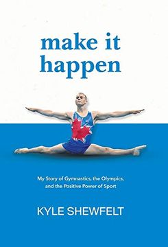 portada Make it Happen: My Story of Gymnastics, the Olympics, and the Positive Power of Sport (en Inglés)