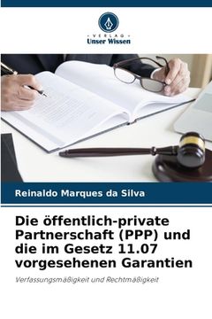 portada Die öffentlich-private Partnerschaft (PPP) und die im Gesetz 11.07 vorgesehenen Garantien (in German)