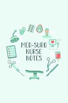 portada Med-Surg Nurse Notes: Funny Nursing Theme Notebook - Includes: Quotes From My Patients and Coloring Section - Graduation And Appreciation Gi (en Inglés)