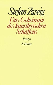 portada Stefan Zweig. Gesammelte Werke in Einzelbänden: Das Geheimnis des Künstlerischen Schaffens: Essays (en Alemán)