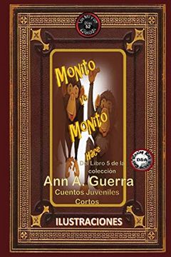 portada Monito ve, Monito Hace: Cuento no: 52: Volume 52 (Los mil y un Dias: Cuentos Juveniles Cortos: Libro 5) (in Spanish)