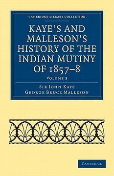 portada Kaye's and Malleson's History of the Indian Mutiny of 1857 8: Volume 3 (Cambridge Library Collection - Naval and Military History) (en Inglés)