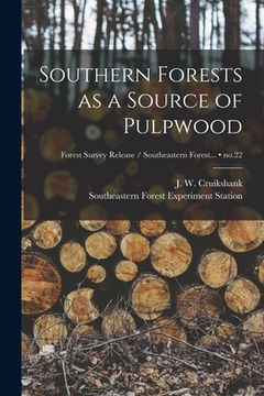 portada Southern Forests as a Source of Pulpwood; no.22 (in English)