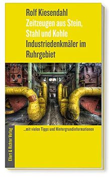 portada Industriedenkmäler im Ruhrgebiet: Zeitzeugen aus Stein, Stahl und Kohle (en Alemán)