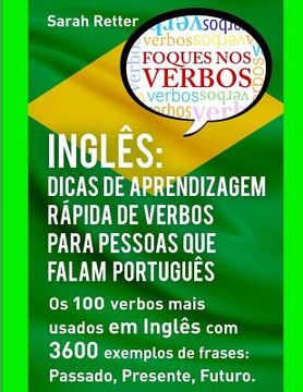 portada Ingles: Dicas De Aprendizagem Rapida de Verbos para Pessoas que Falam Portugues.: Os 100 verbos mais usados em Inglês com 3600 (en Portugués)