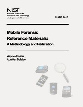 portada Mobile Forensic Reference Materials: A Methodology and Reification (NIST IR 7617) (in English)