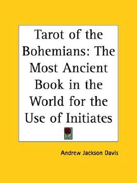 portada tarot of the bohemians: the most ancient book in the world for the use of initiates (en Inglés)