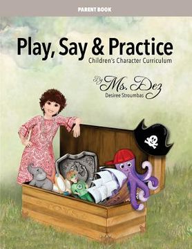 portada Play, Say & Practice Parent Book (with Bible verses): Children's Character Curriculum