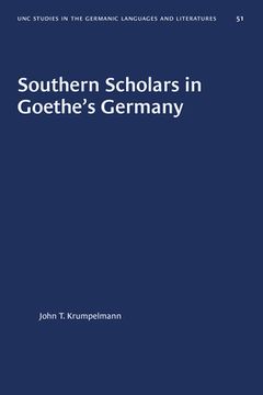 portada Southern Scholars in Goethe's Germany (en Inglés)