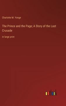 portada The Prince and the Page; A Story of the Last Crusade: in large print (en Inglés)