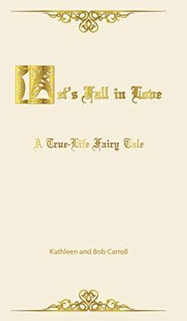 portada Let's Fall in Love: A True Life Fairytale and Insights for Other Senior Romantics (en Inglés)