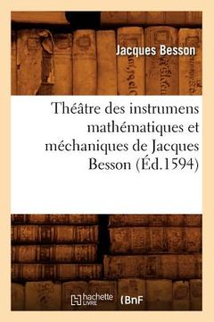 portada Théâtre Des Instrumens Mathématiques Et Méchaniques de Jacques Besson (Éd.1594) (en Francés)