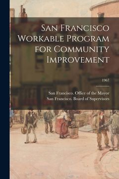 portada San Francisco Workable Program for Community Improvement; 1967 (en Inglés)