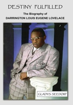 portada Destiny Fulfilled: The Biography of Darrington Louis Eugene Lovelace (en Inglés)