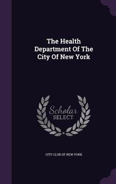 portada The Health Department Of The City Of New York (en Inglés)