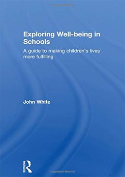 portada Exploring Well-Being in Schools: A Guide to Making Children's Lives More Fulfilling 