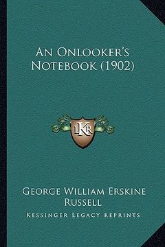 portada an onlooker's not (1902) an onlooker's not (1902) (in English)
