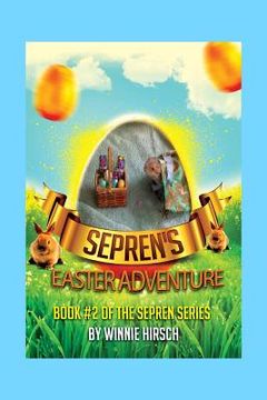 portada Sepren's Easter Adventure: A Real Bearded Dragon's Story (in English)