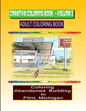 portada Creative Coloring Book-Volume 3: Abandoned Buildings in the City of Flint Michigan (en Inglés)
