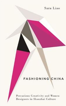 portada Fashioning China: Precarious Creativity and Women Designers in Shanzhai Culture (Digital Barricades) (en Inglés)