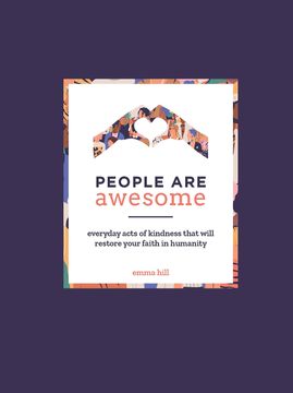portada People are Awesome: A Collection of Uplifting and Inspiring Stories That Will Restore Your Faith in Humanity 