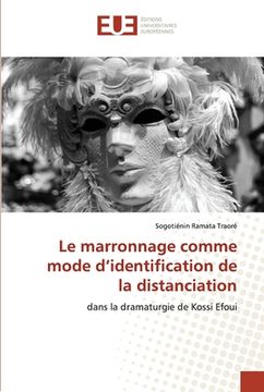portada Le marronnage comme mode d'identification de la distanciation (en Francés)