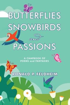 portada Butterflies Snowbirds and Passions: a chapbook of poems and fantasies: P (en Inglés)