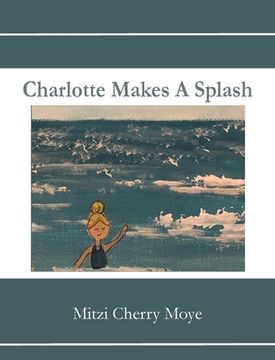portada Charlotte Makes A Splash (en Inglés)