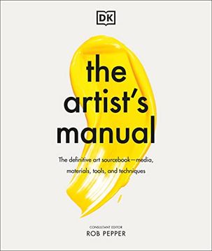 portada The Artist'S Manual: The Definitive art Sourcebook: Media, Materials, Tools, and Techniques 