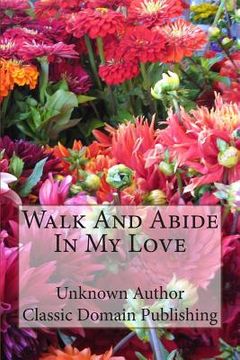 portada Walk And Abide In My Love (en Inglés)