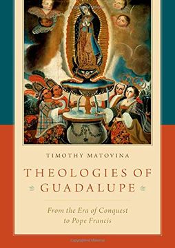 portada Theologies of Guadalupe: From the era of Conquest to Pope Francis (in English)