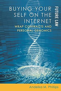 portada Buying Your Self on the Internet: Wrap Contracts and Personal Genomics (Future Law) (en Inglés)