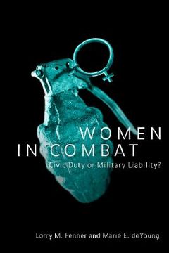 portada women in combat: civic duty or military liability? (en Inglés)