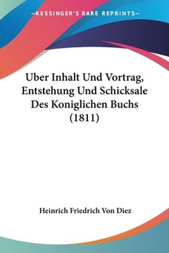 portada Uber Inhalt Und Vortrag, Entstehung Und Schicksale Des Koniglichen Buchs (1811) (en Alemán)
