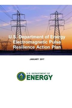 portada U.S. Department of Energy Electromagnetic Pulse Resilience Action Plan (in English)