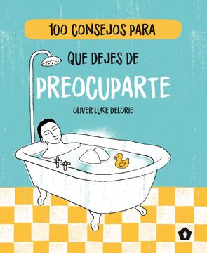 portada 100 Consejos Para que Dejes de Preocuparte (in Spanish)