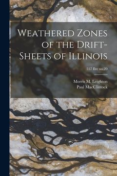 portada Weathered Zones of the Drift-sheets of Illinois; 557 Ilre no.20 (in English)