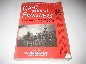 portada Games Without Frontiers: Football, Identity and Modernity (in English)