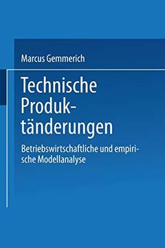 portada Technische Produktänderungen: Betriebswirtschaftliche und Empirische Modellanalyse (en Alemán)