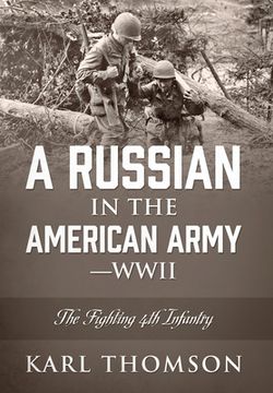 portada A Russian in the American Army - WWII: The Fighting 4th Infantry (en Inglés)
