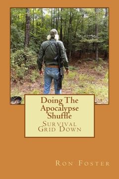 portada Doing The Apocalypse Shuffle: Southern Prepper Adventure Fiction of Survival  Grid Down (Old Preppers Die Hard) (Volume 2)