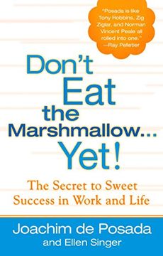 portada Don't eat the Marshmallow. Yet: The Secret to Sweet Success in Life and Work: The Secret to Sweet Success in Work and Life (in English)