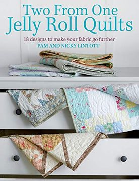 portada Two From one Jelly Roll Quilts: 18 Designs to Make Your Fabric go Further (in English)